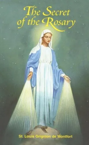 The Secret of the Rosary by St Louis Mary Grignion De Montfort (2004-01-01) Mass Market Paperback